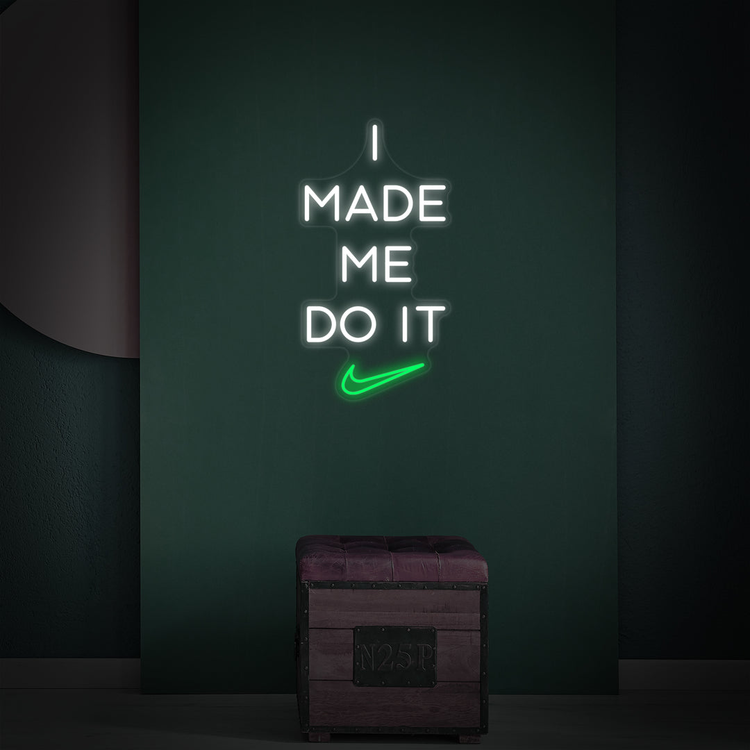"I Made Me Do It" Neonkyltti