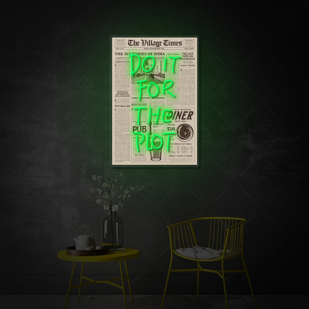 "DO IT FOR THE PLOT" Neonkyltti