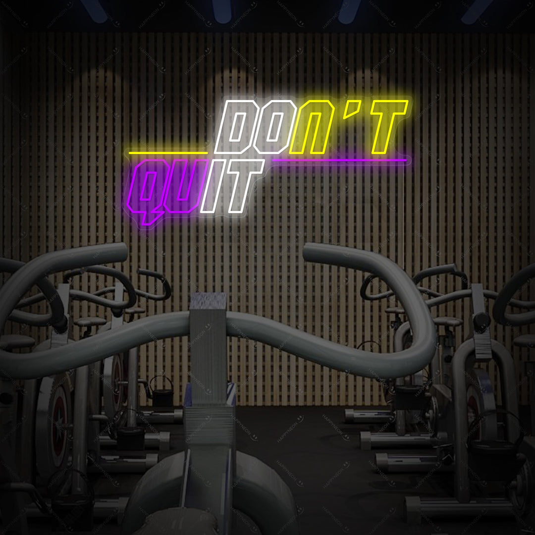 "Don't Quit Do It" Neonkyltti