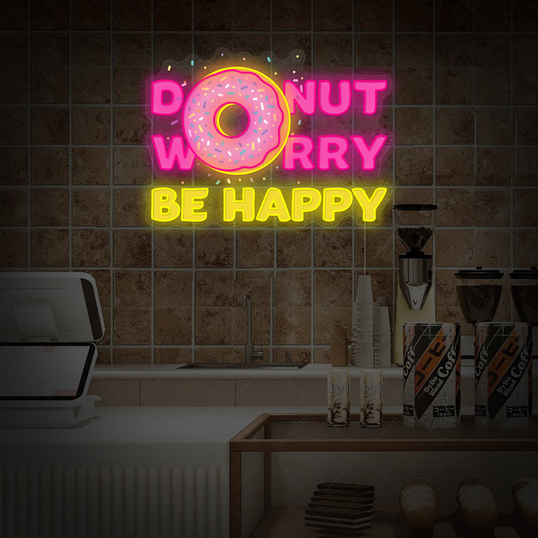 "Donut Do Not Worry Be Happy" Neonkyltti