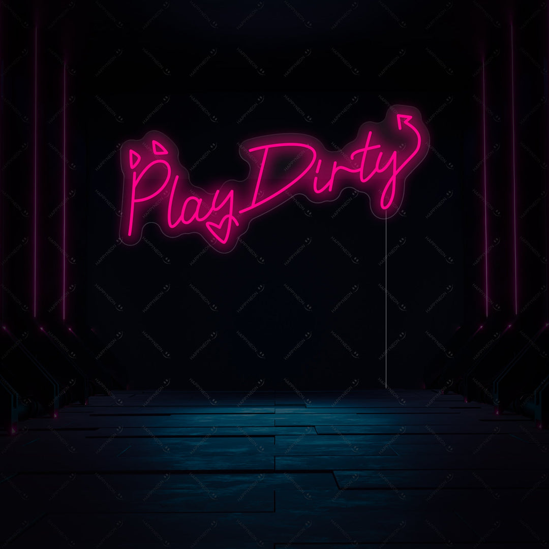 "Play Dirty" Neonkyltti