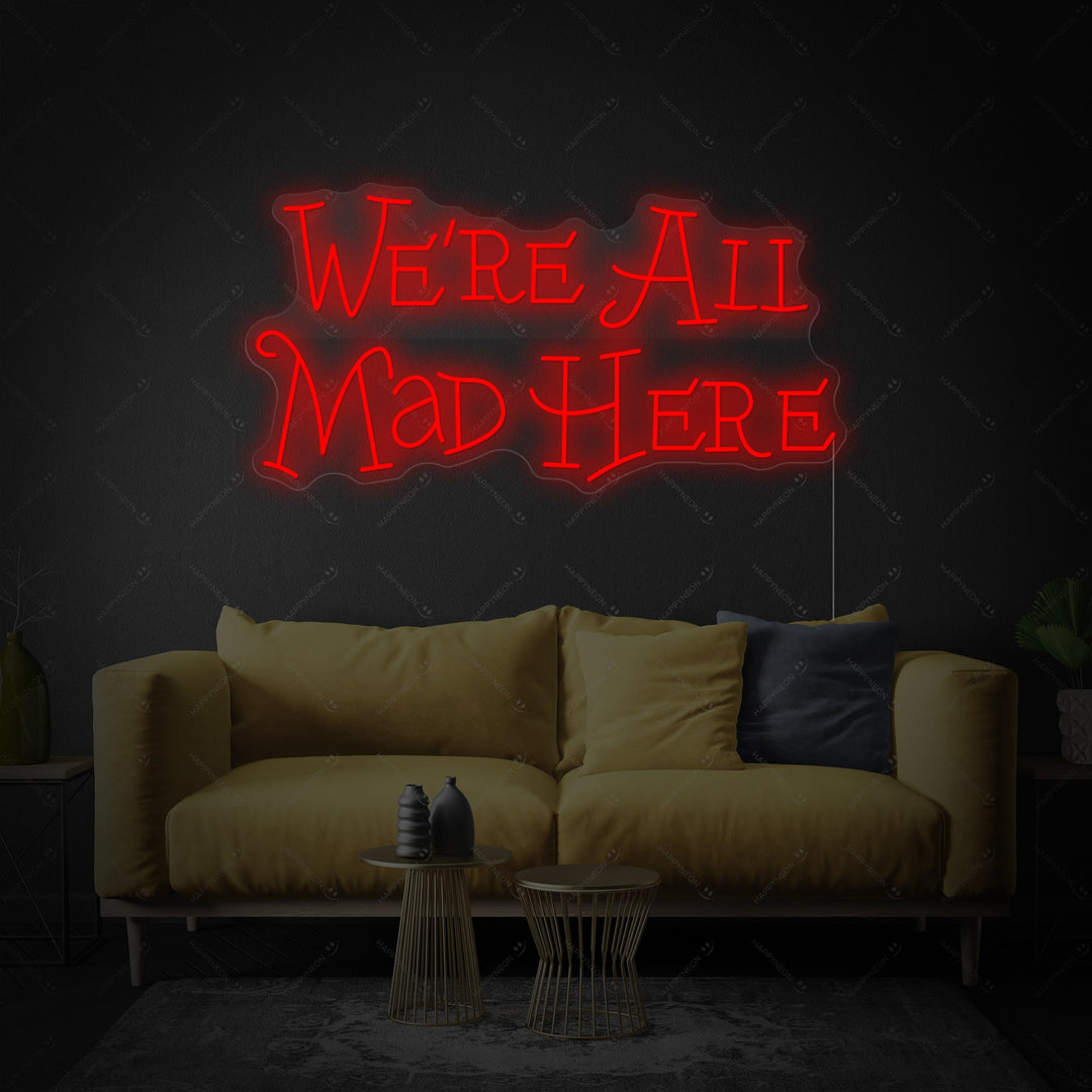 "We're All Mad Here" Neonkyltti