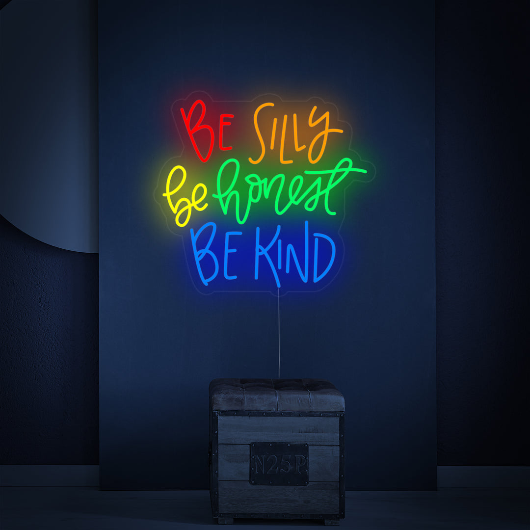 "Be Silly Be Honest Be Kind" Neonkyltti