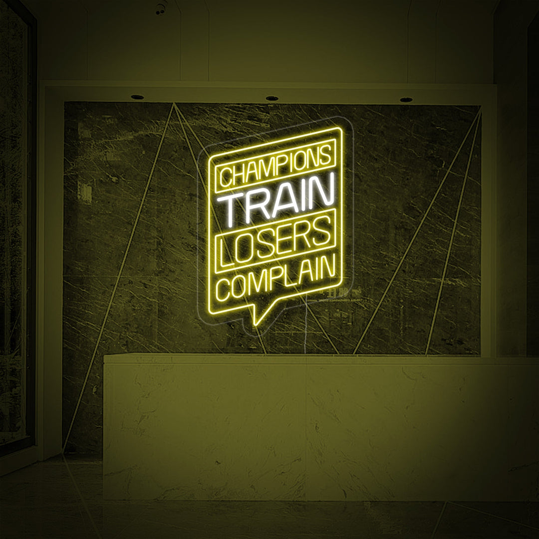 "Champions Train Losers Complain Kuntosalille" Neonkyltti