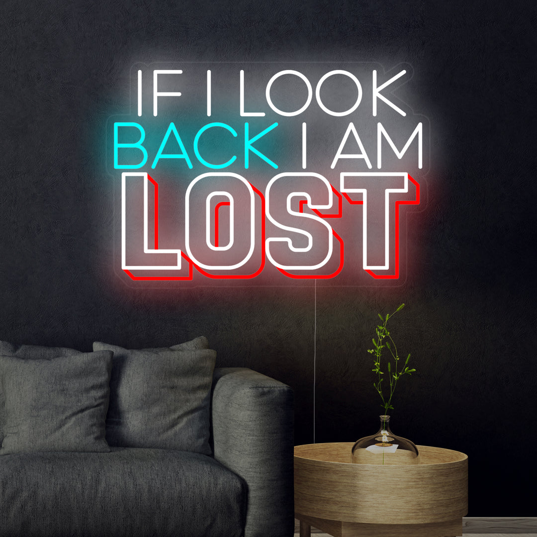 "If I Look Back I am Lost" Neonkyltti