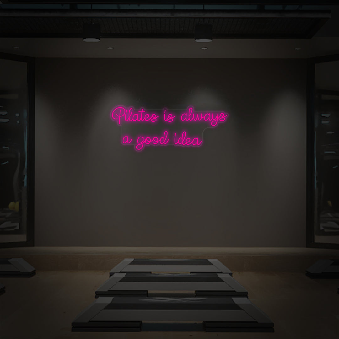 "Pilates is Always a Good Idea" Neonkyltti