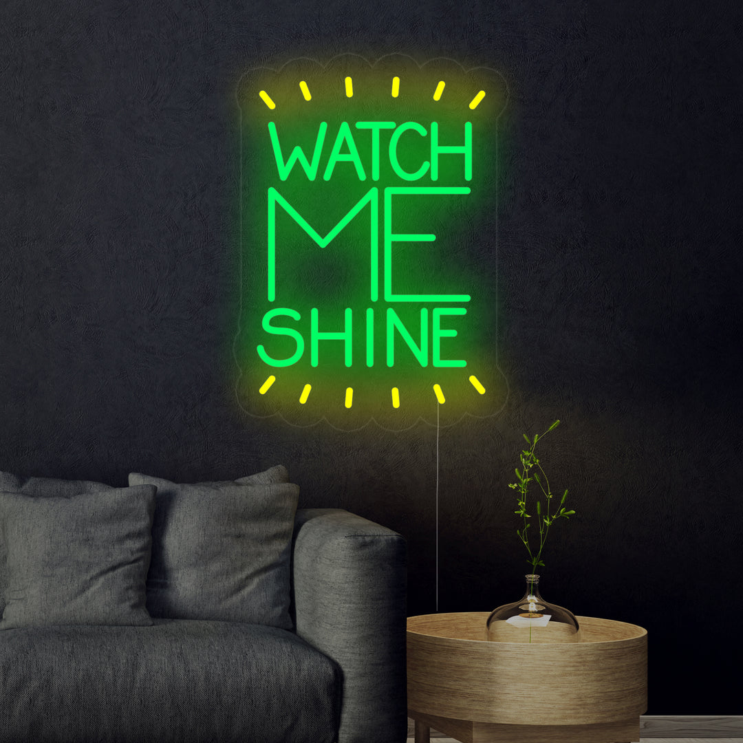 "Watch Me Shine" Neonkyltti