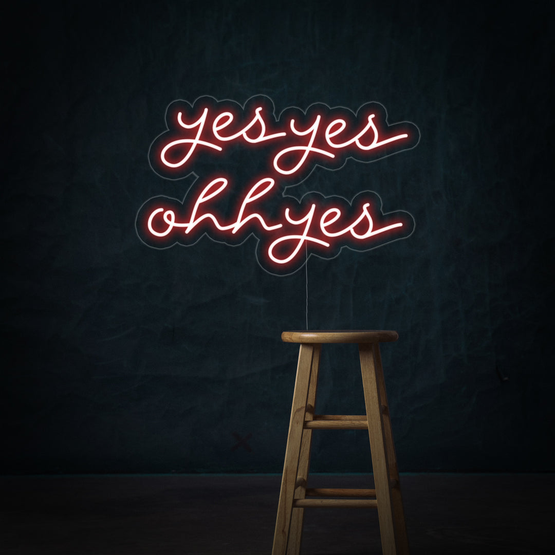 "Yes Yes Ohh Yes" Neonkyltti