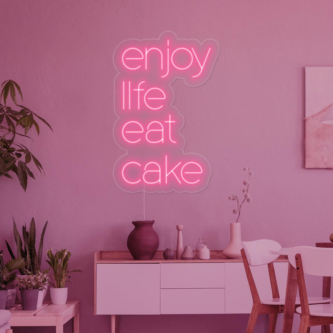 "Enjoy Life Eat Cake" Neonkyltti