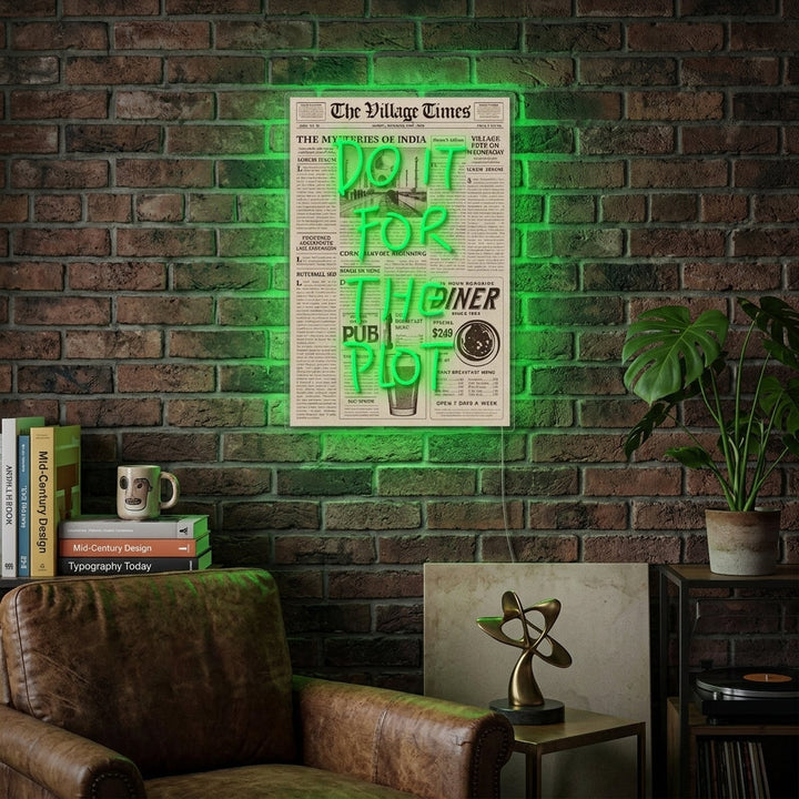 "DO IT FOR THE PLOT" Neonkyltti