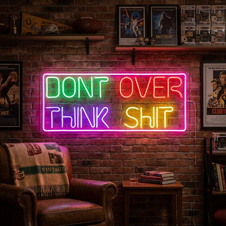 "Dont Over Think" Neonkyltti
