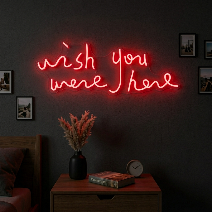"Wish You Were Here" Neonkyltti