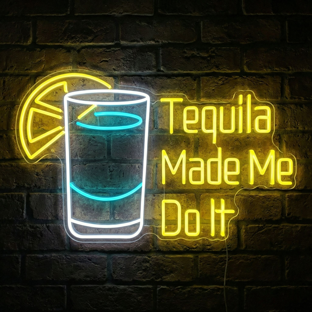 "Tequila Made Me Do It" Neonkyltti