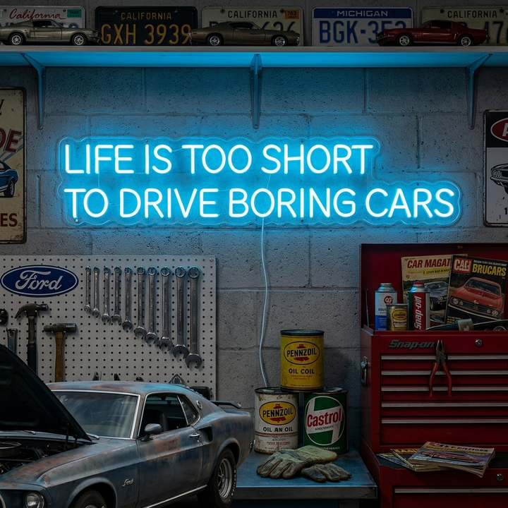 "Life Is Too Short To Drive Boring Cars" Neonkyltti