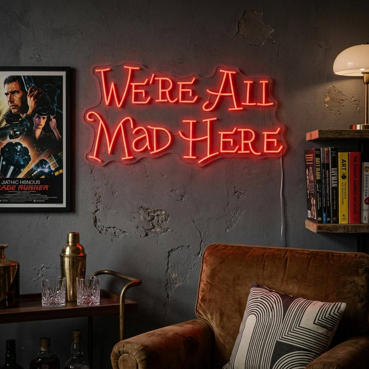 "We're All Mad Here" Neonkyltti