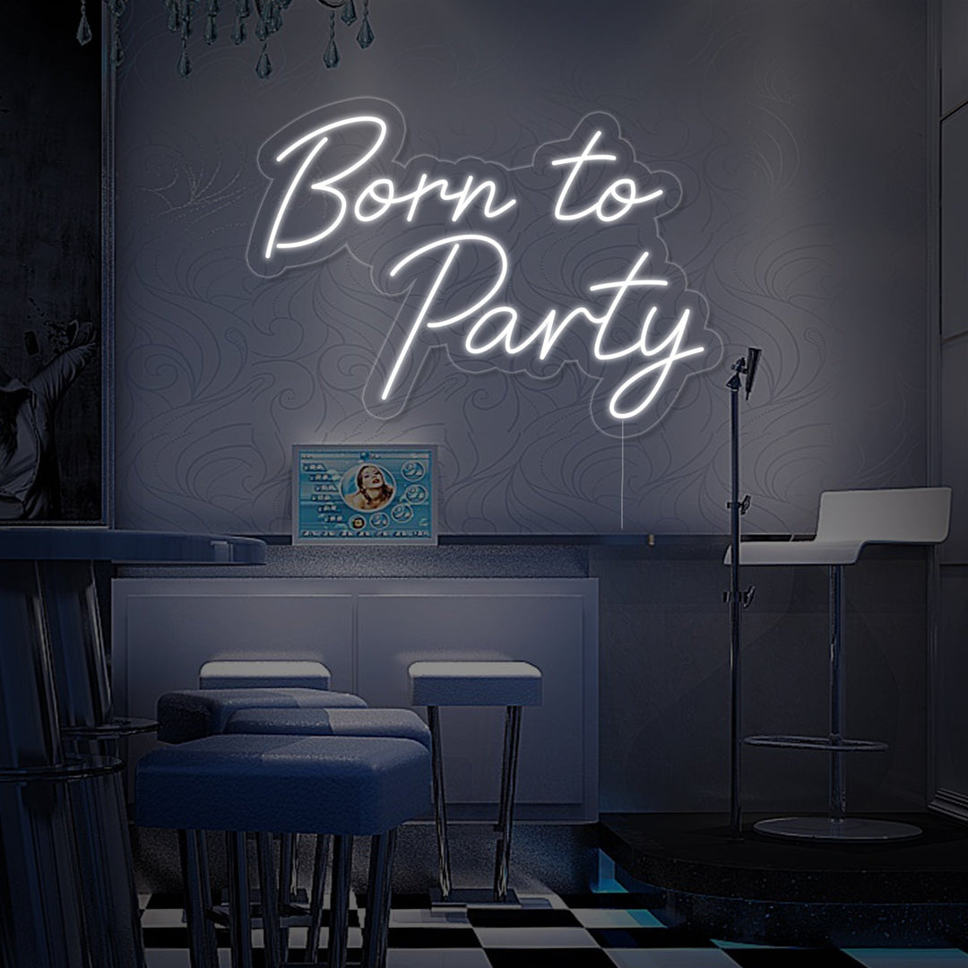 "Born To Party" Neonkyltti