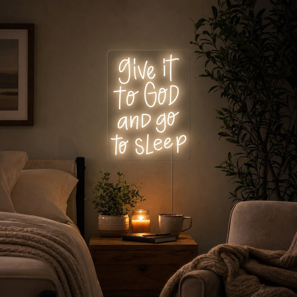 "Give It to God and Go to Sleep" Neonkyltti