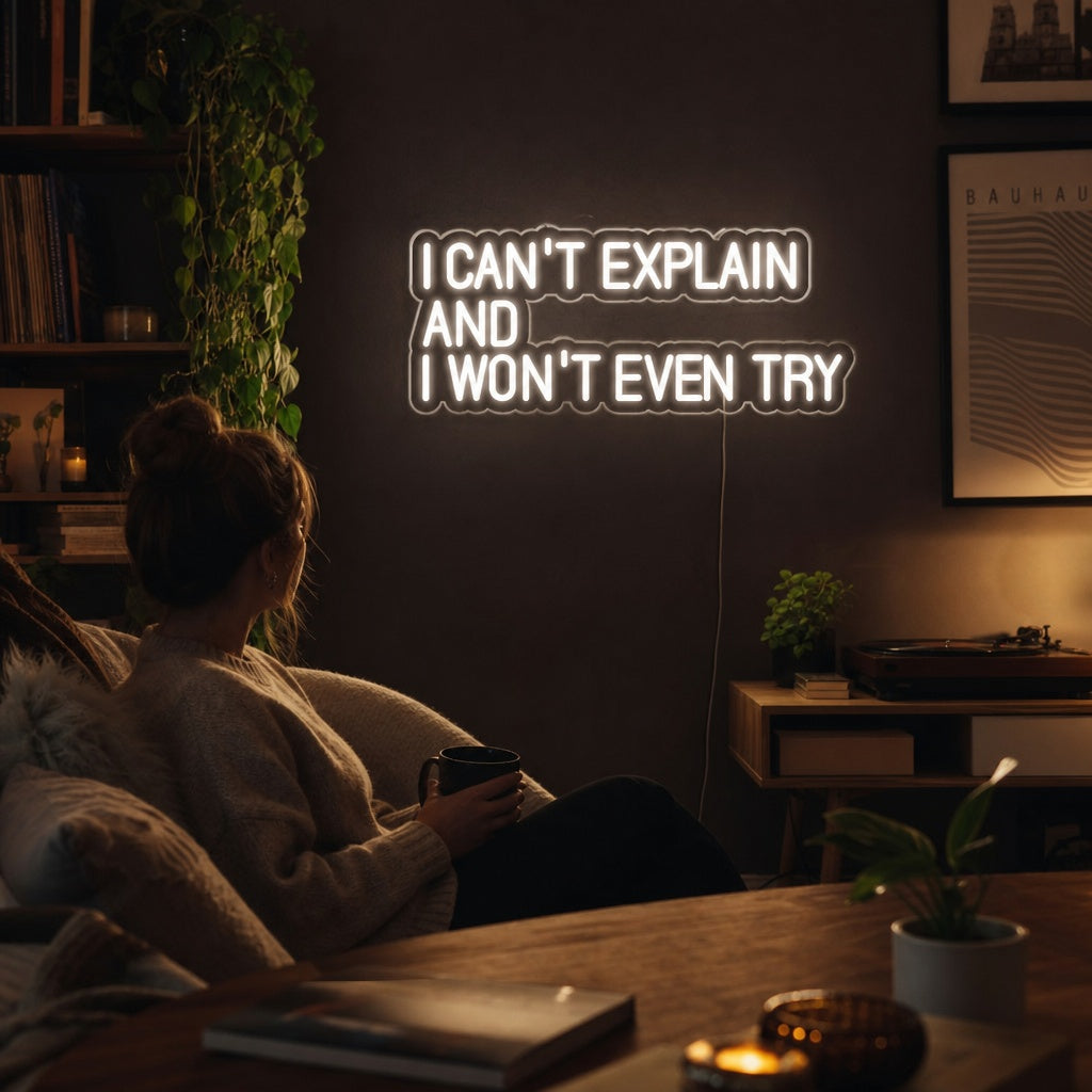 "I Cant Explain And I Wont Even Try" Neonkyltti
