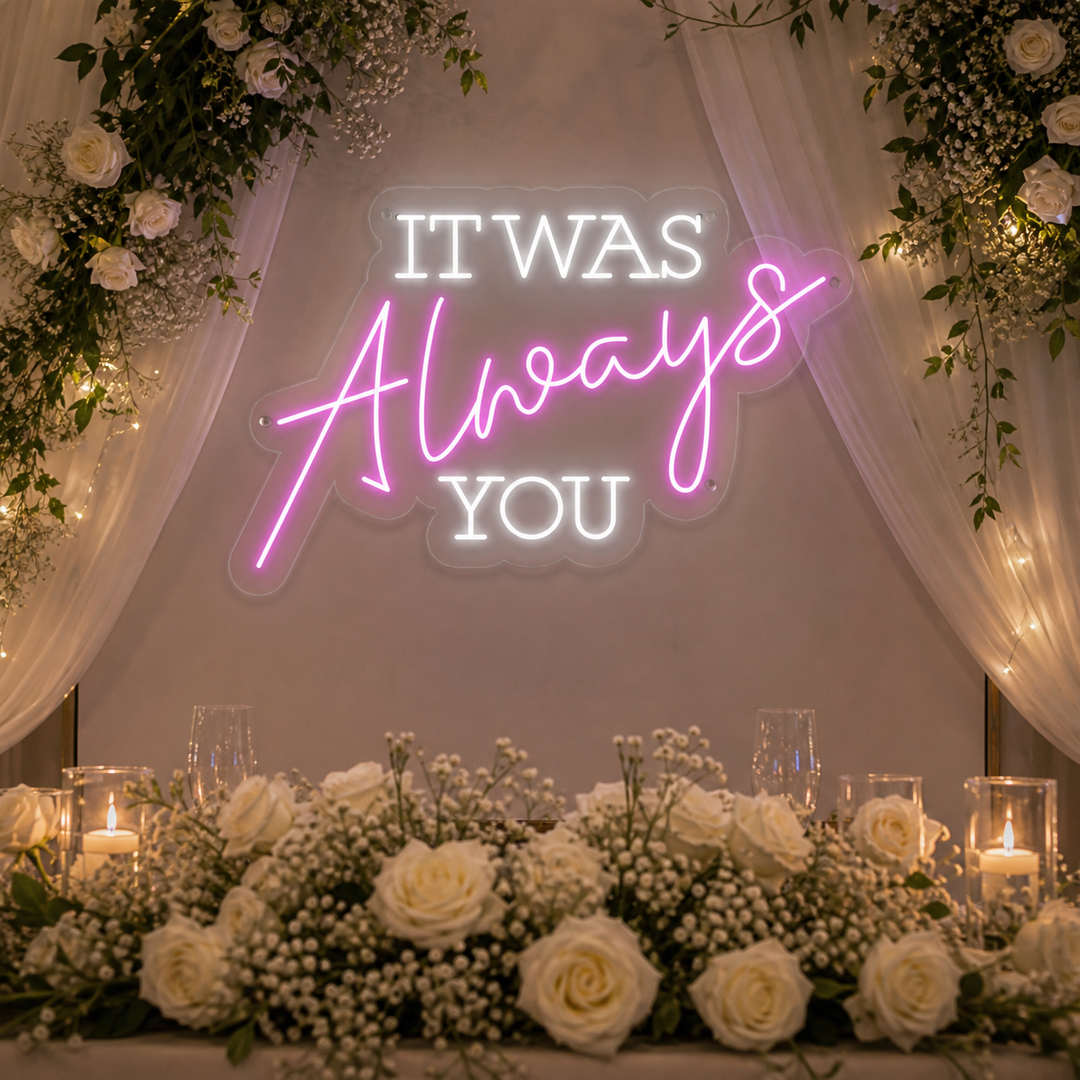 "It Was Always You" Neonkyltti
