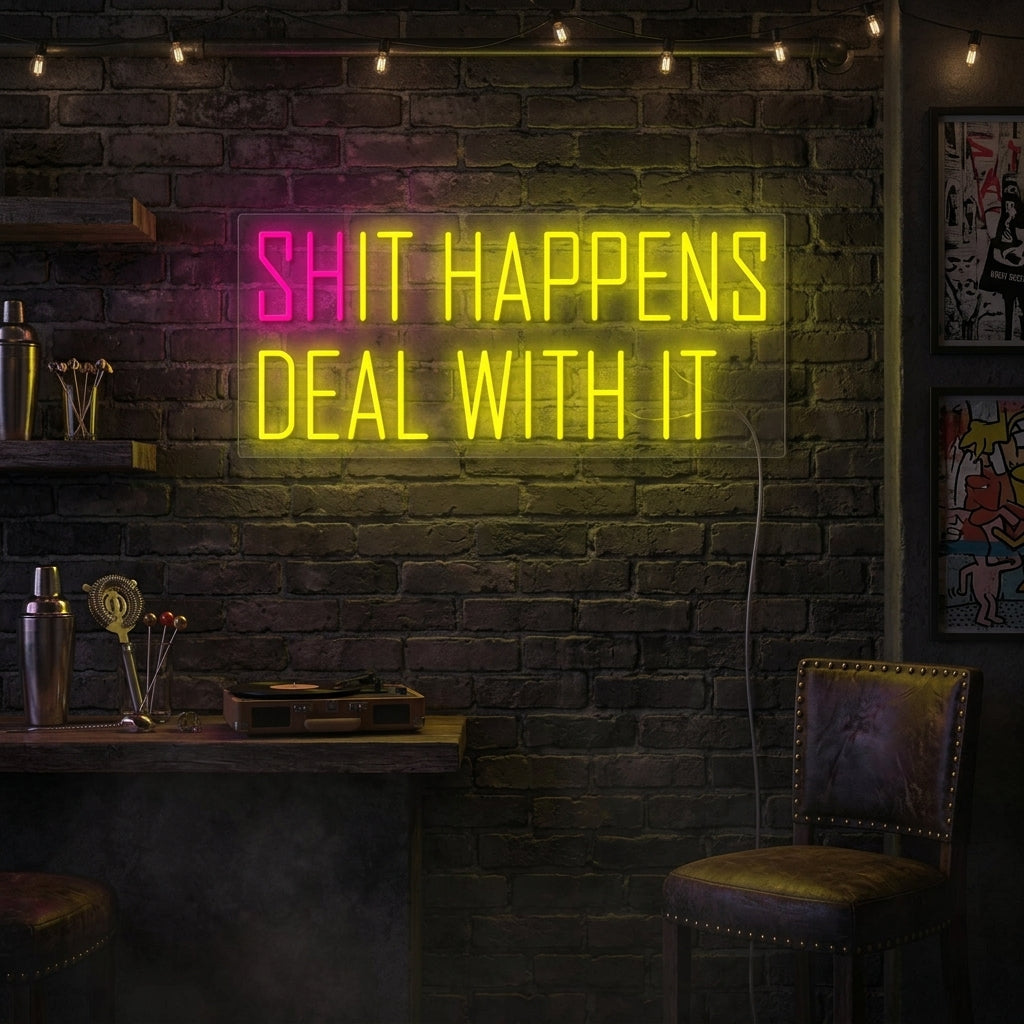 "Shit happens It happens" Neonkyltti