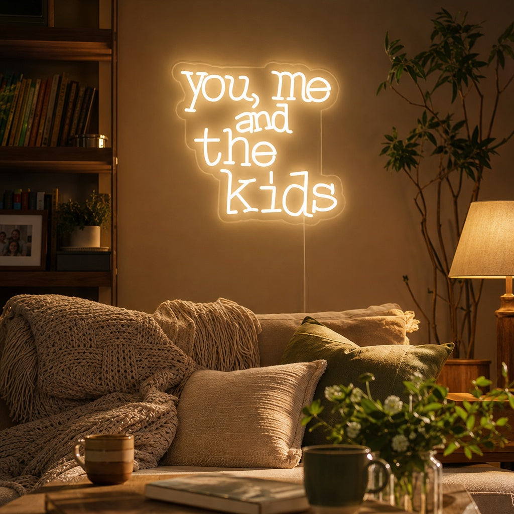 "You Me And The Kids" Neonkyltti