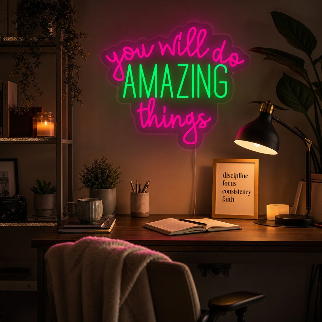 "You Will Do Amazing Things" Neonkyltti
