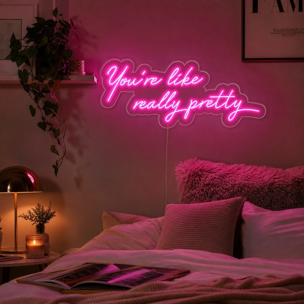 "You are Like Really Pretty" Neonkyltti