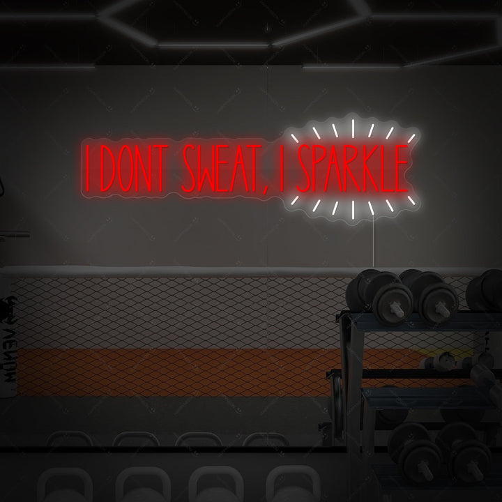 "I Don T Sweat, I Sparkle" Neonkyltti