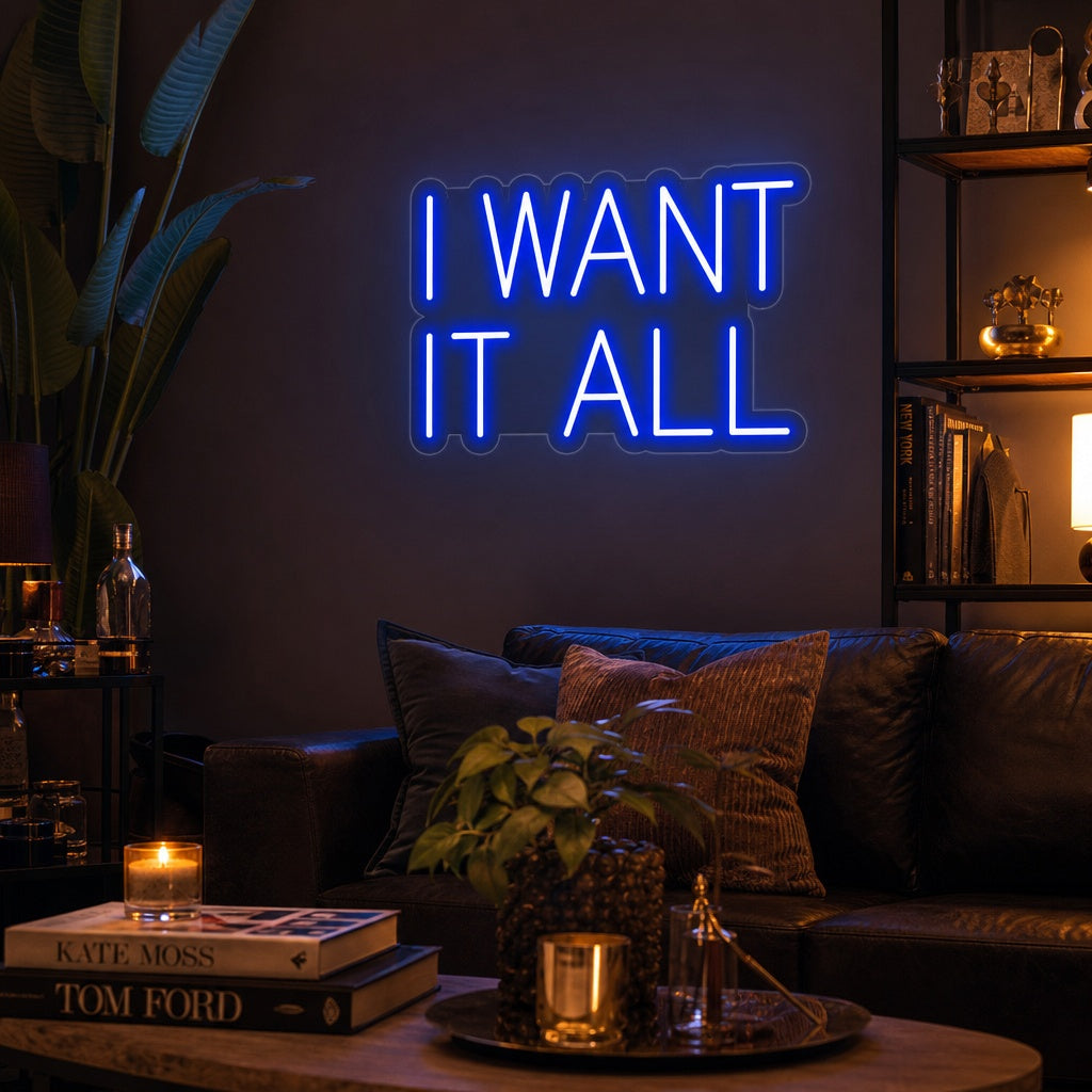 "I Want It All" Neonkyltti
