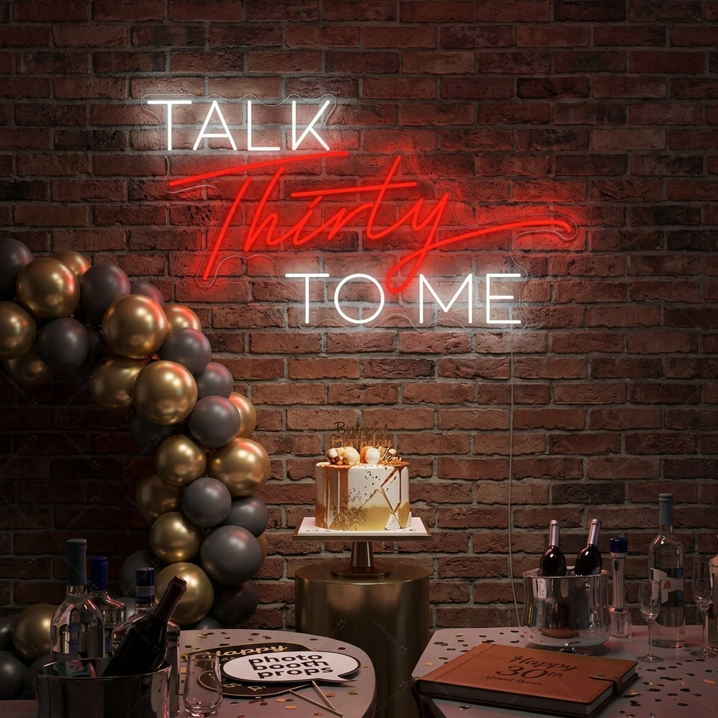"Talk Thirty To Me" Neonkyltti