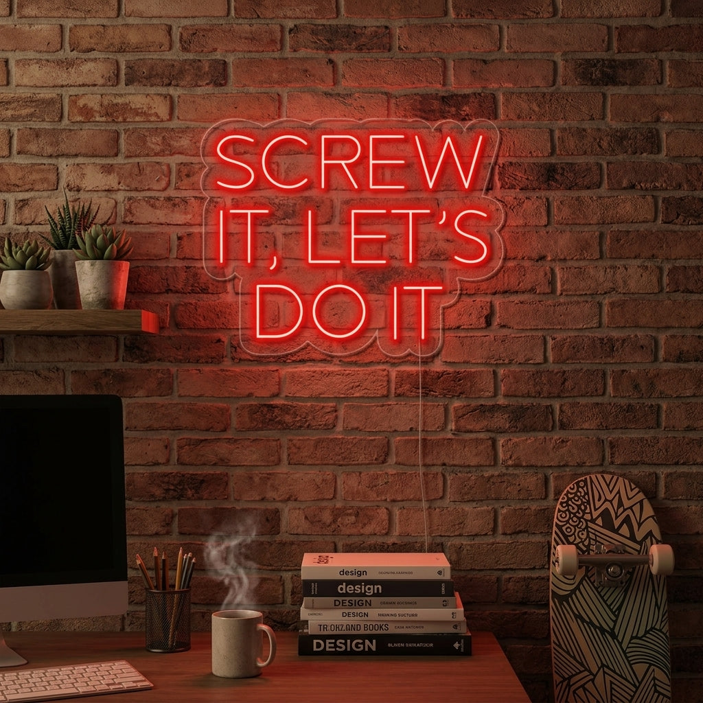 "SCREW IT LETS DO IT" Neonkyltti