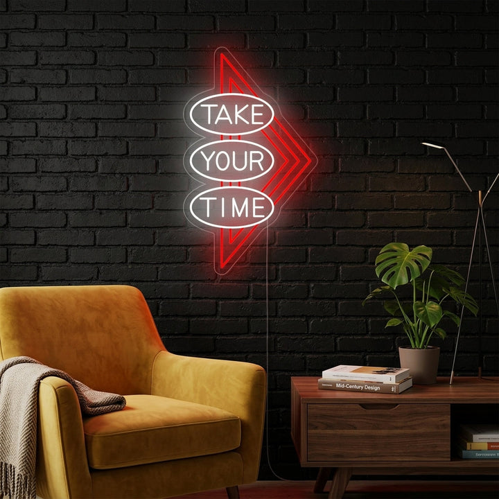 "Take Your Time" Neonkyltti