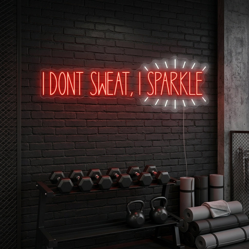 "I Don T Sweat, I Sparkle" Neonkyltti