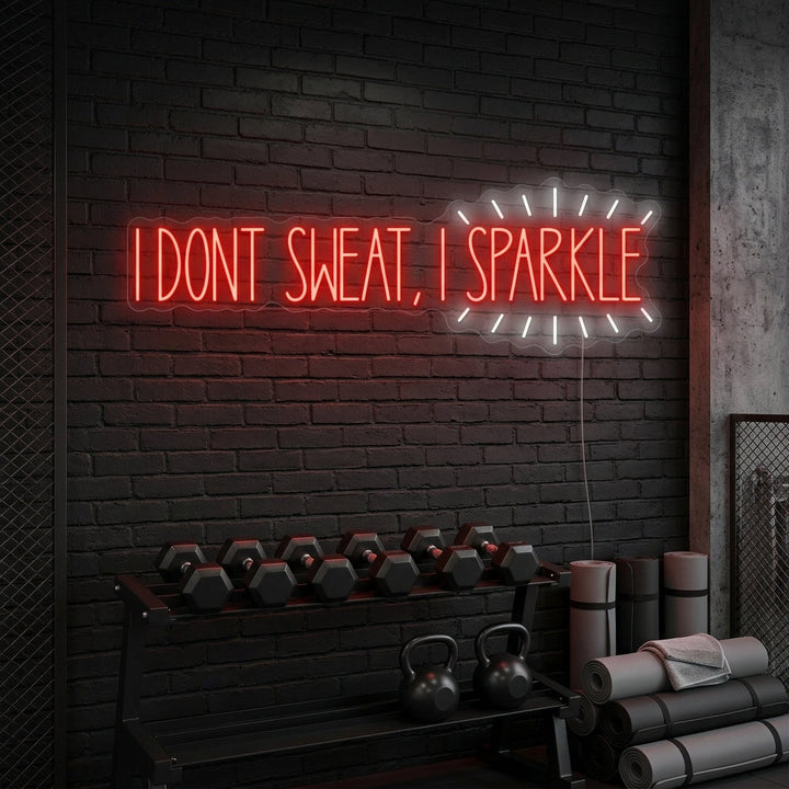 "I Don T Sweat, I Sparkle" Neonkyltti