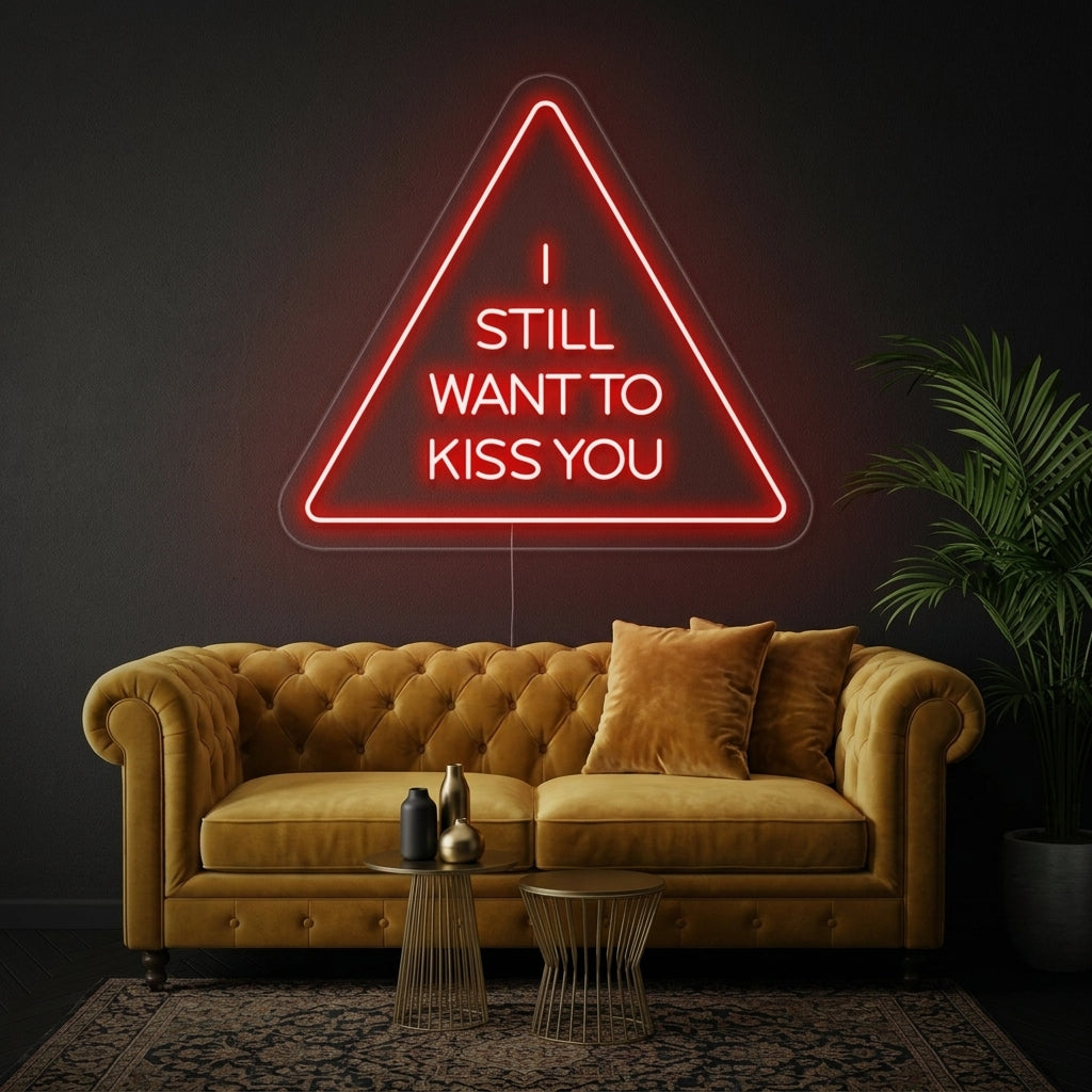 "I Still Want To Kiss You" Neonkyltti