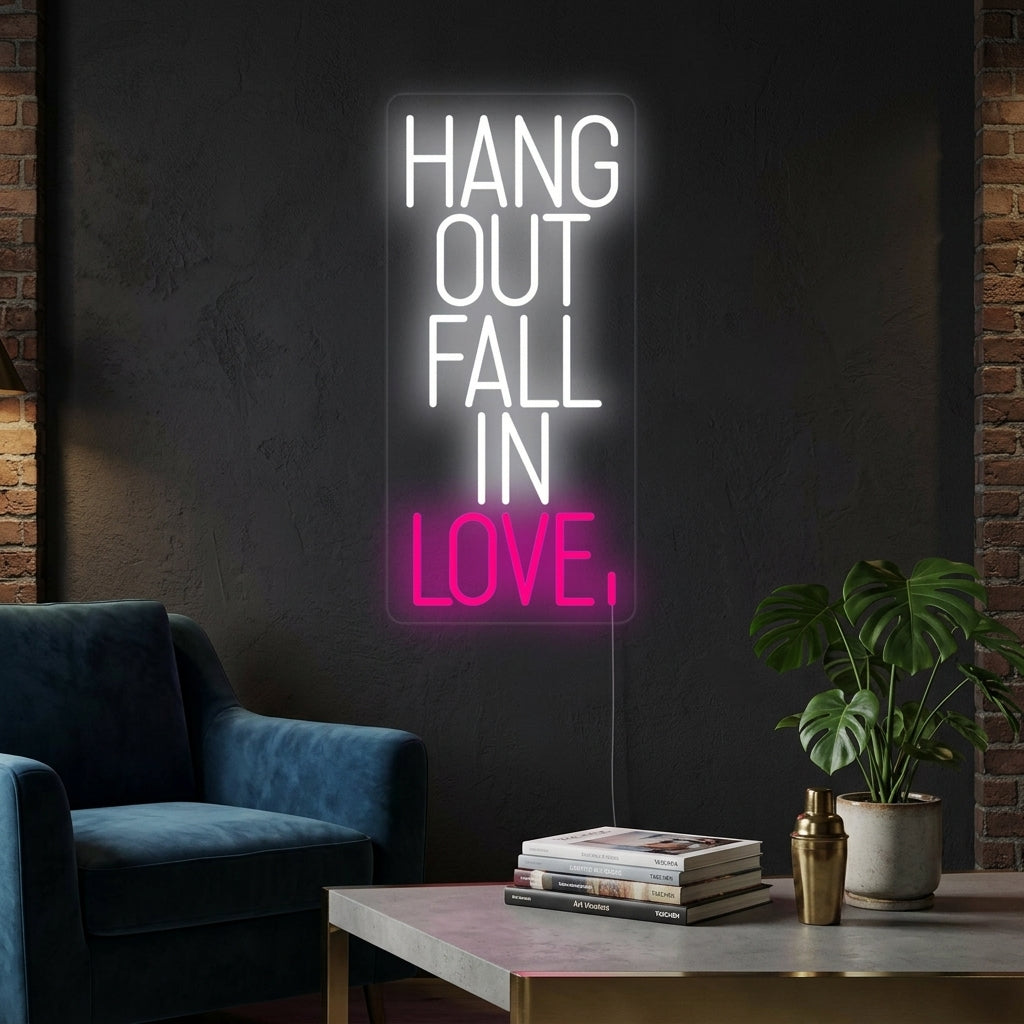 "Hang Out Fall In Love" Neonkyltti