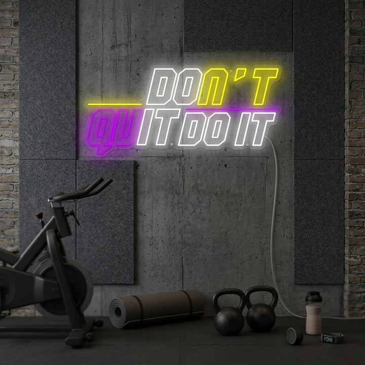 "Don't Quit Do It" Neonkyltti