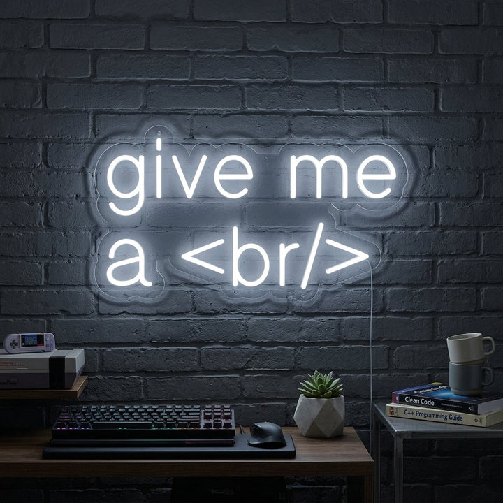 "Give Me A Break For Geeks" Neonkyltti