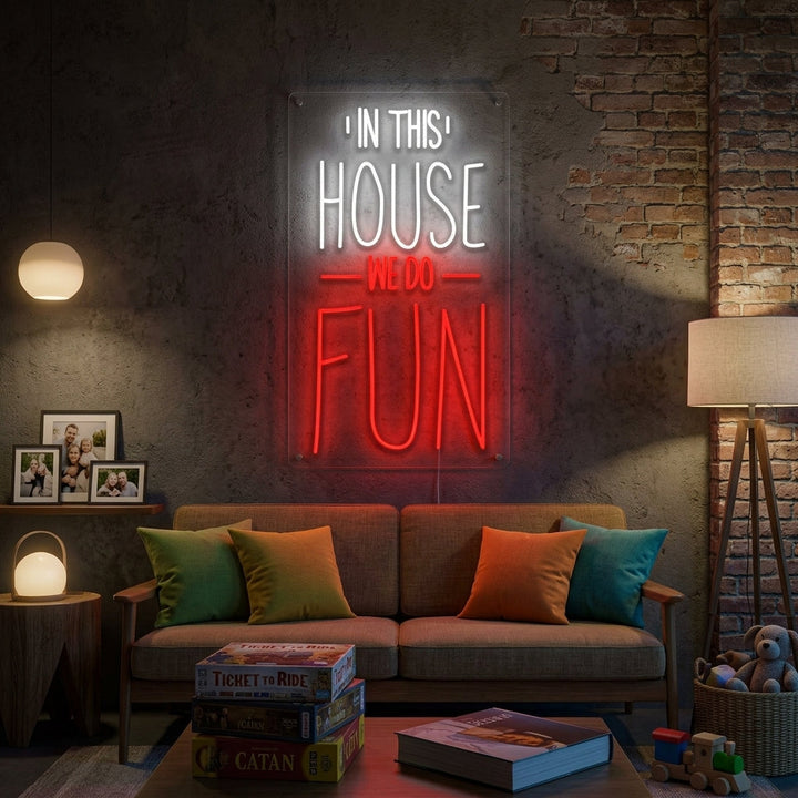 "In This House We Do Fun" Neonkyltti