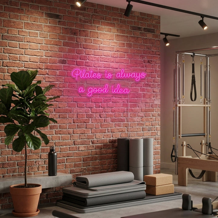 "Pilates is Always a Good Idea" Neonkyltti