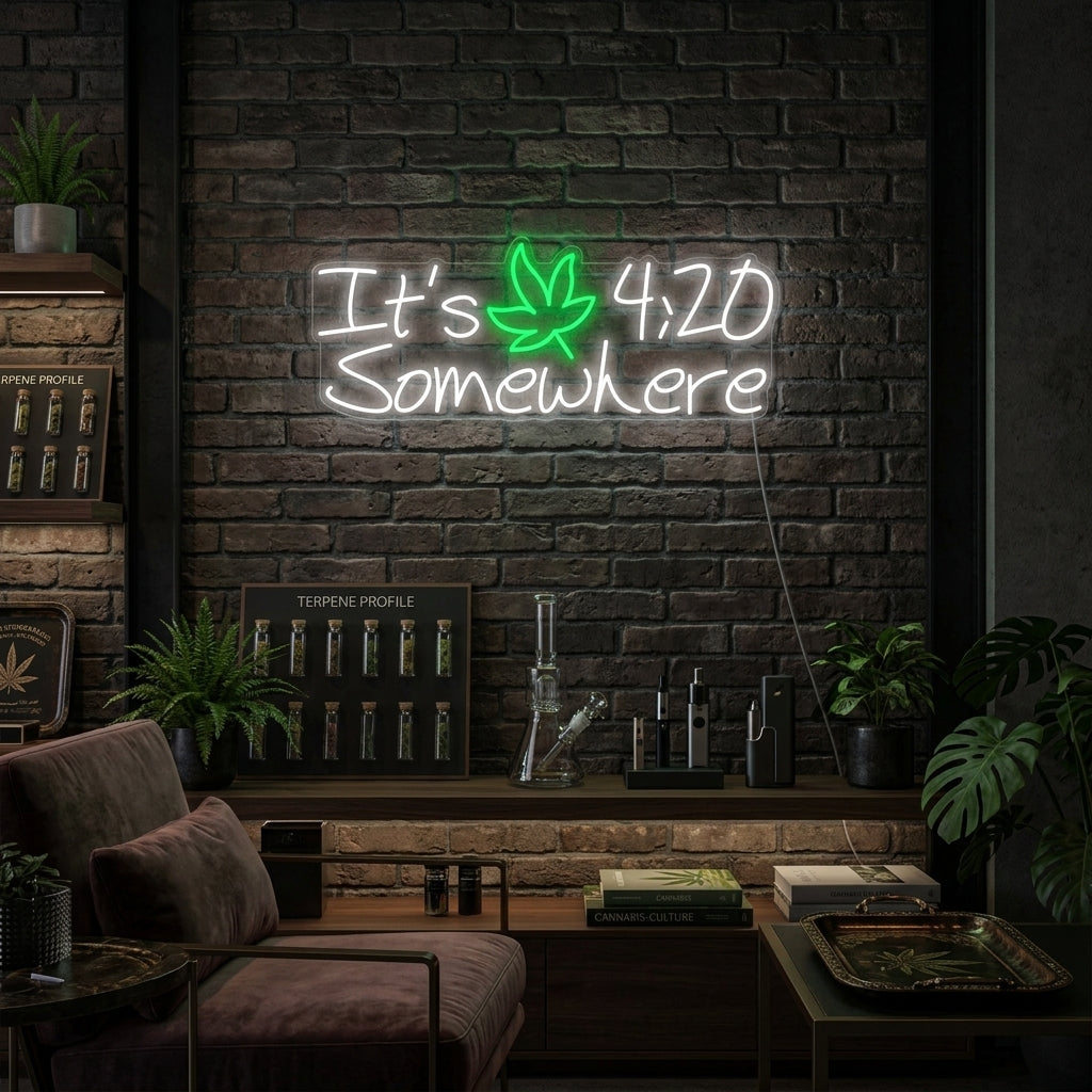 "Its 420 Somewhere Marihuana Kannabis" Neonkyltti