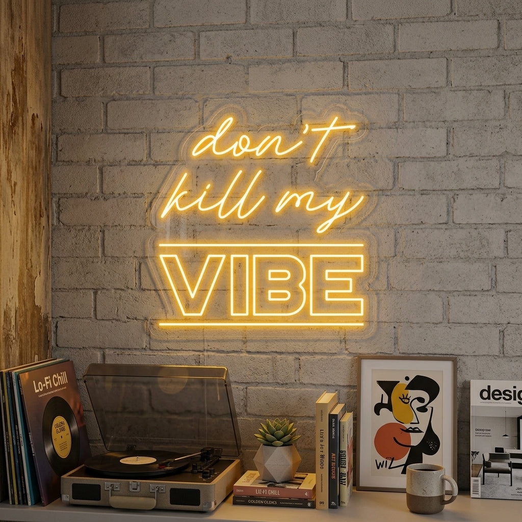 "Dont Kill My Vibe" Neonkyltti