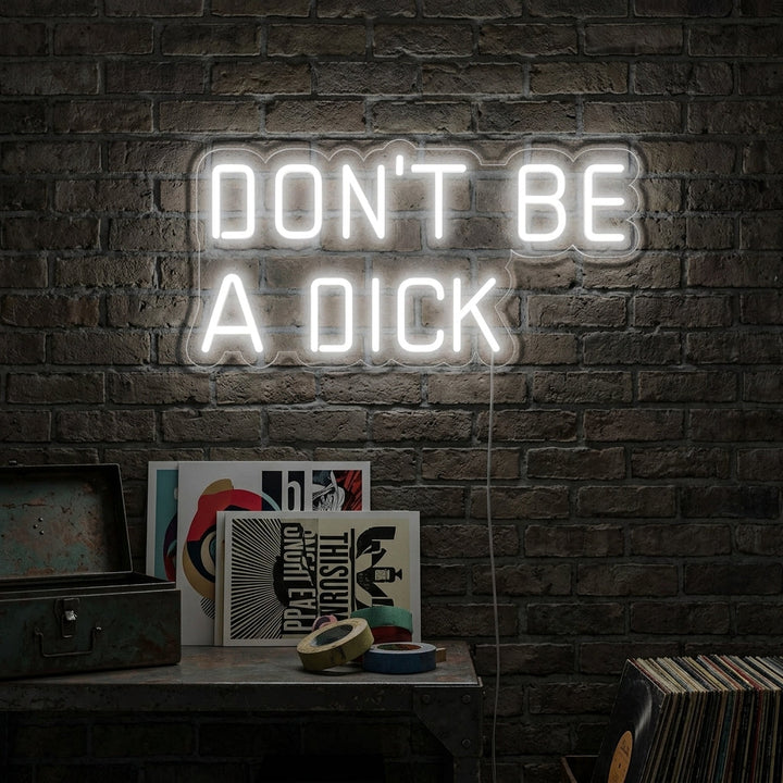 "Dont Be a Dick" Neonkyltti