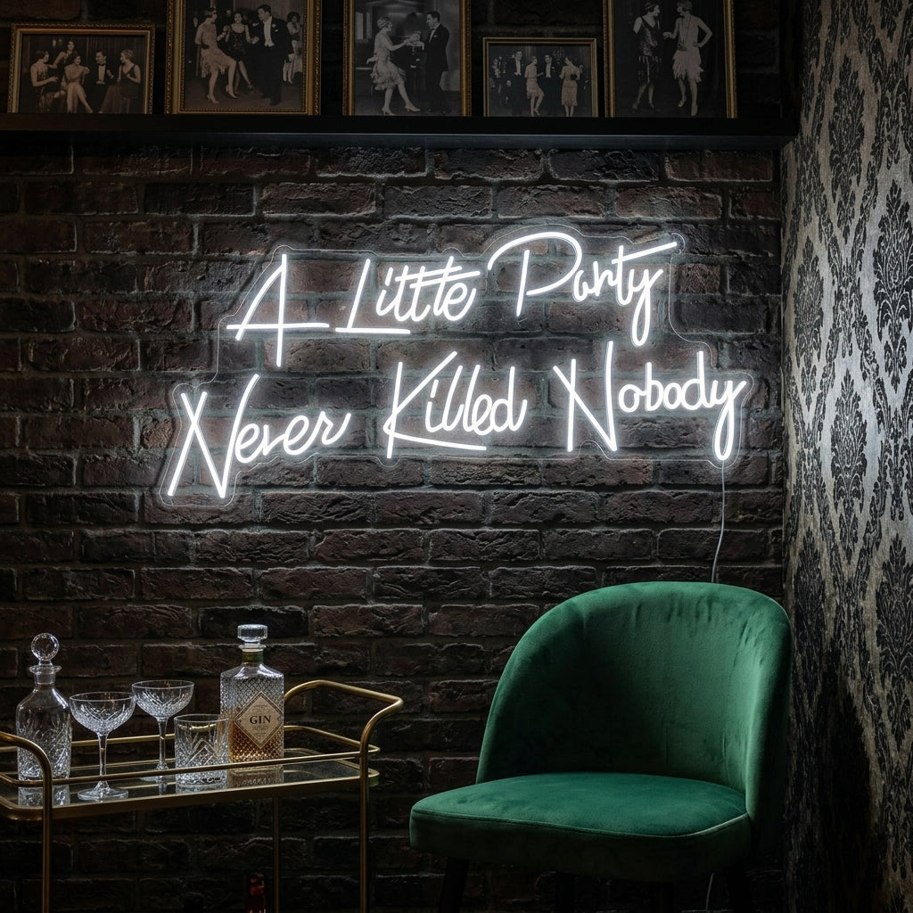 "A Little Party Never Killed Nobody" Neonkyltti