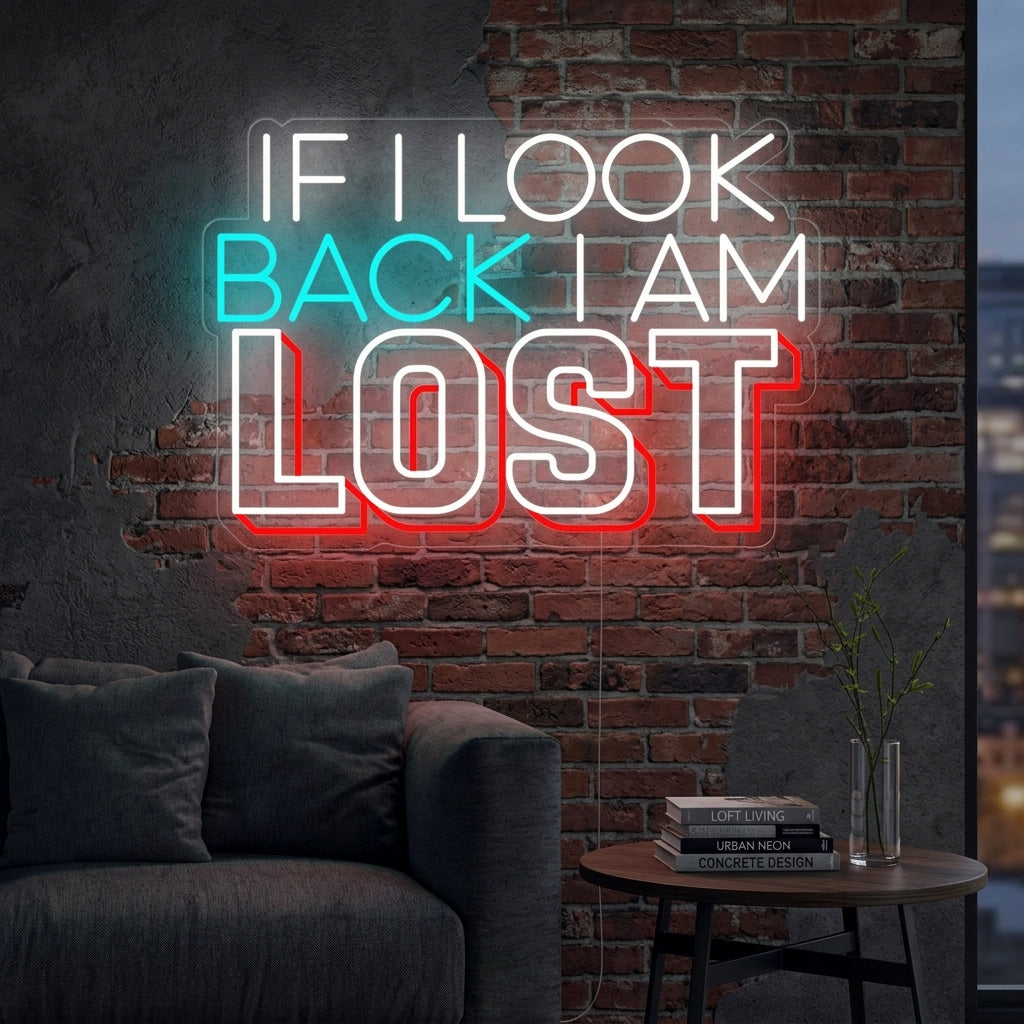 "If I Look Back I am Lost" Neonkyltti