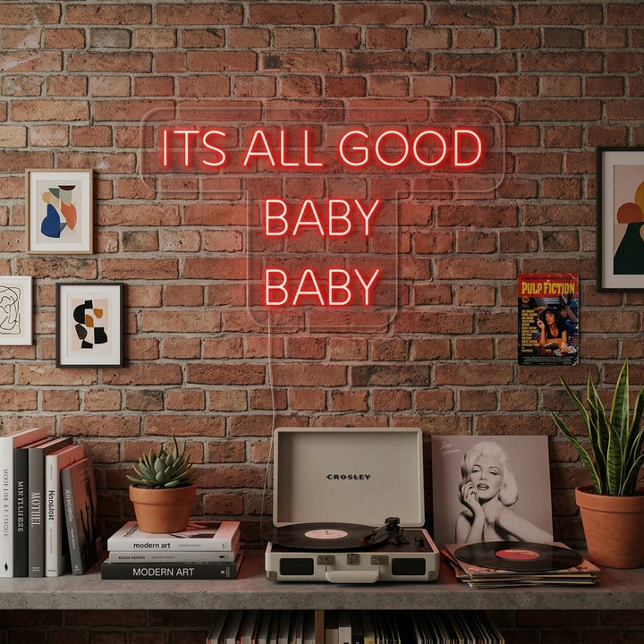 "Its All Good Baby Baby" Neonkyltti