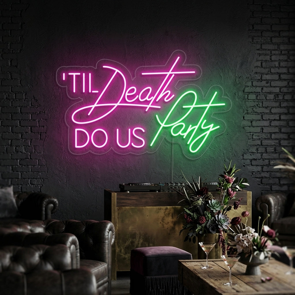 "Till Death Do Us Party" Neonkyltti