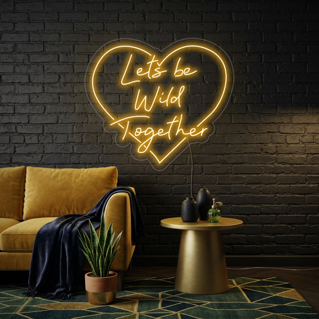 "Lets Be Wild Together" Neonkyltti