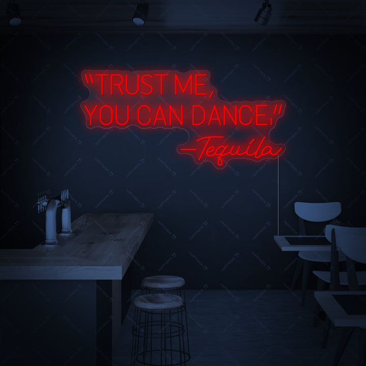"Trust Me You Can Dance Tequila" Neonkyltti