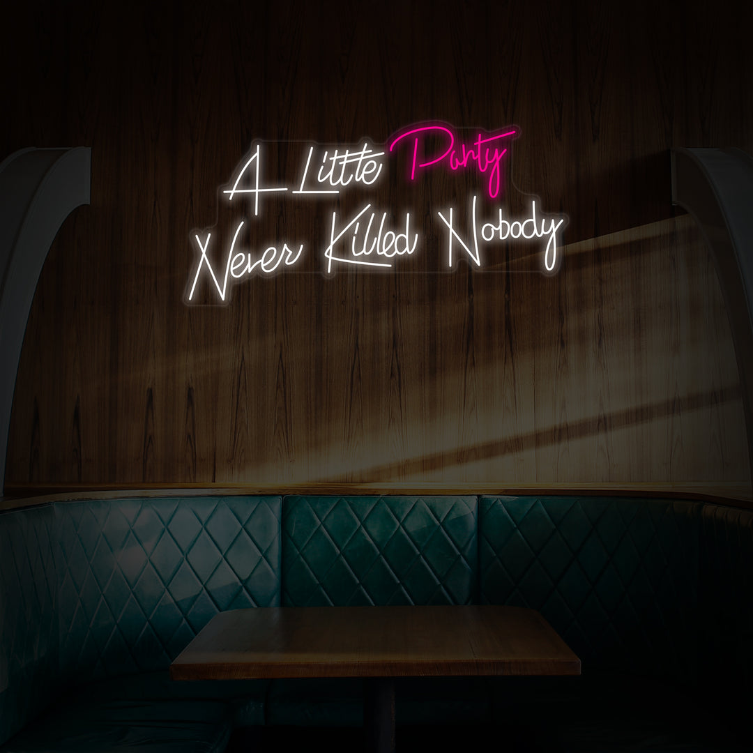 "A Little Party Never Killed Nobody" Neonkyltti